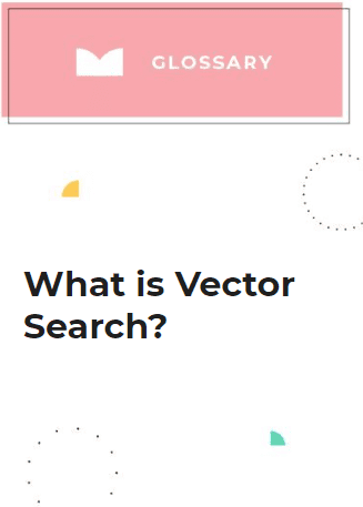 What is Vector Search