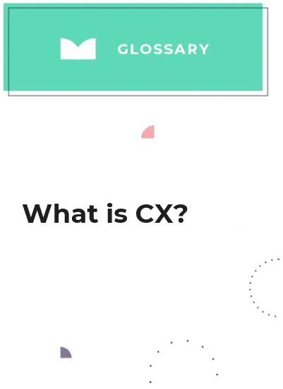 What is CX
