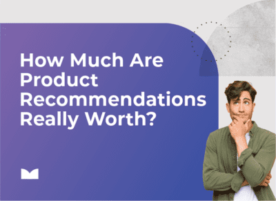 How Much are Product Recommendations Really Worth? We Did the Math