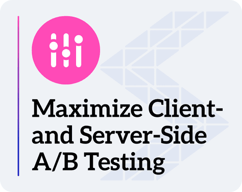 Image tile that reads Maximize Client- and Server-Side A/B Testing